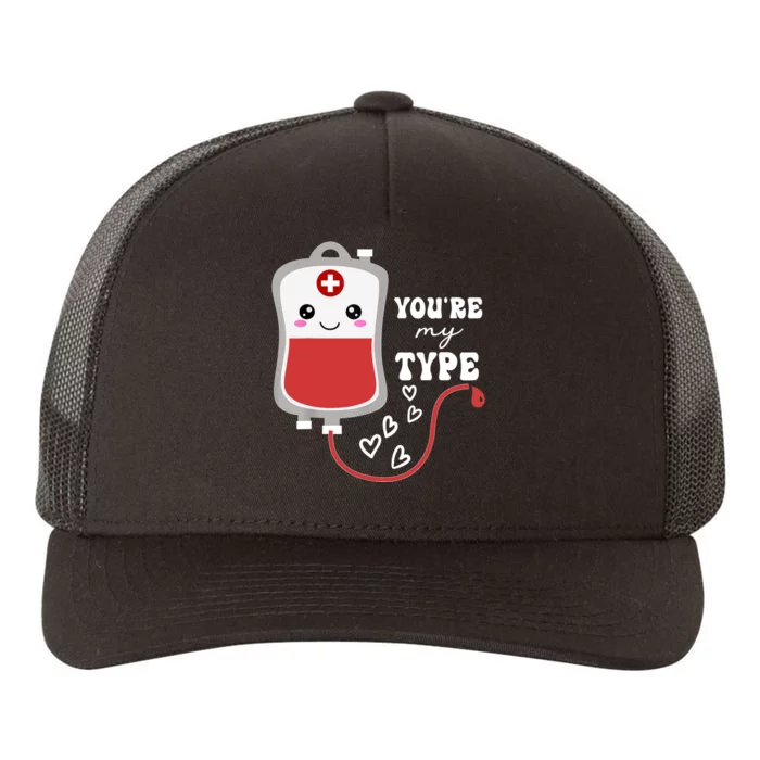 ValentineS Day Nurse YouRe My Type Medical Pun Blood Bank Yupoong Adult 5-Panel Trucker Hat