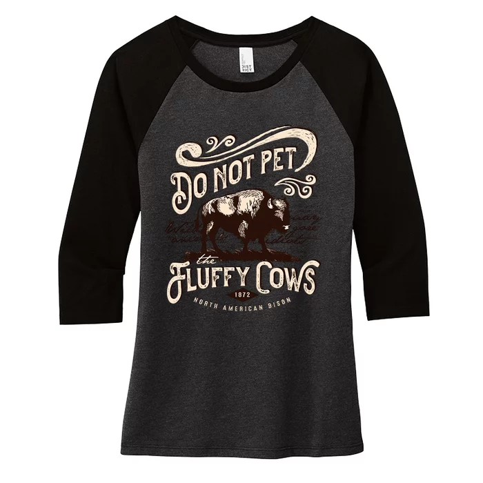 Vintage Do Not Pet the Fluffy Cows American Bison Women's Tri-Blend 3/4-Sleeve Raglan Shirt