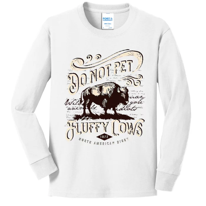 Vintage Do Not Pet The Fluffy Cows American Bison Kids Long Sleeve Shirt