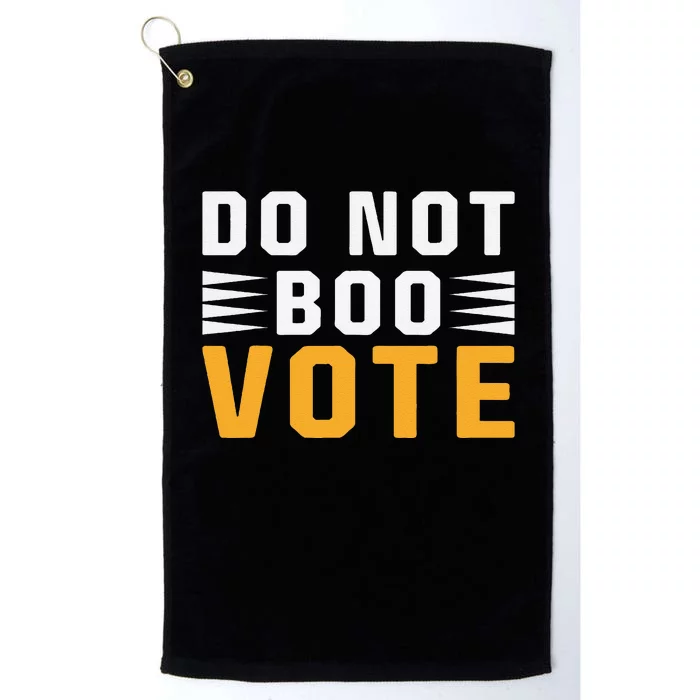 Vintage Do Not Boo Vote Obama Saying At Dnc 2024 Platinum Collection Golf Towel