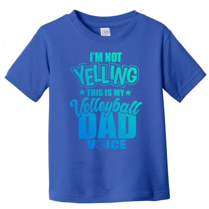 Volleyball Dad Not Yelling Father Voice Gift Toddler T-Shirt