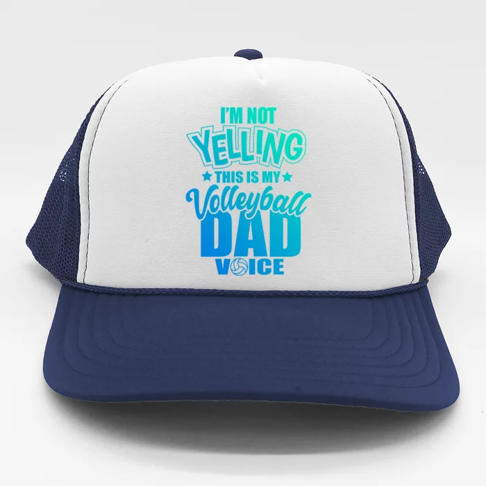 Volleyball Dad Not Yelling Father Voice Gift Trucker Hat