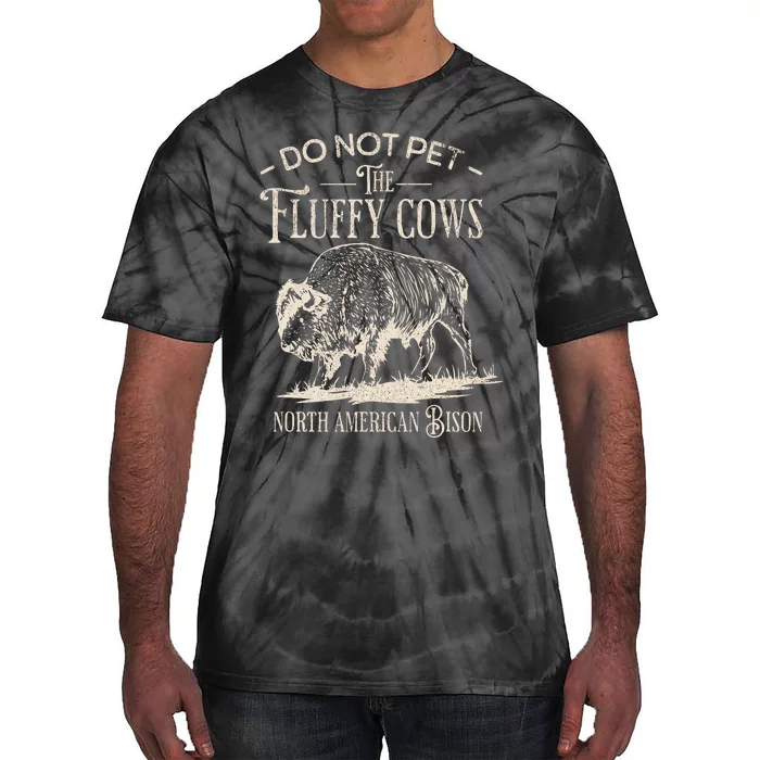 Vintage Do Not Pet The Fluffy Cows North American Bison Tie-Dye T-Shirt