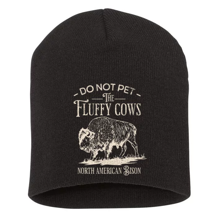 Vintage Do Not Pet The Fluffy Cows North American Bison Short Acrylic Beanie