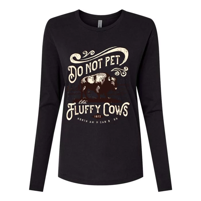 Vintage Do Not Pet The Fluffy Cows American Bison Womens Cotton Relaxed Long Sleeve T-Shirt