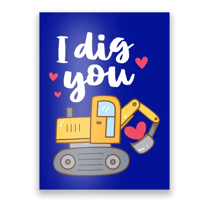 Valentine's Day Outfit I Dig You Digger Gift Poster