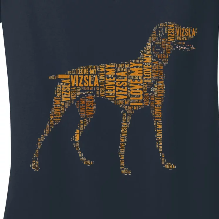 Vizsla Dog Owner Funny Gift I Love My Vizsla Dog Vizsla Women's V-Neck T-Shirt