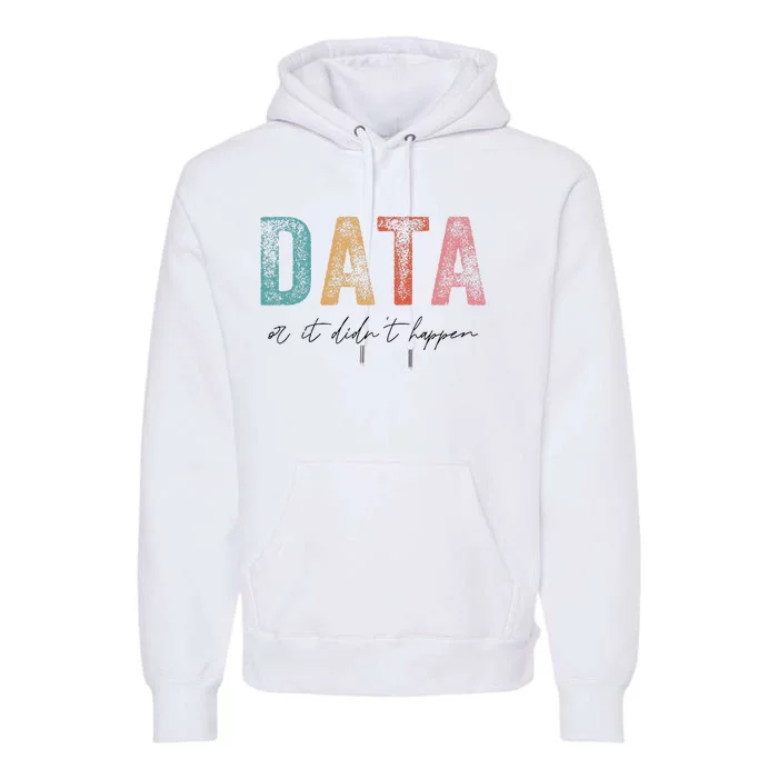 Vintage Data or It Didn't Happen ABA Therapy BCBA Inclusion Premium Hoodie