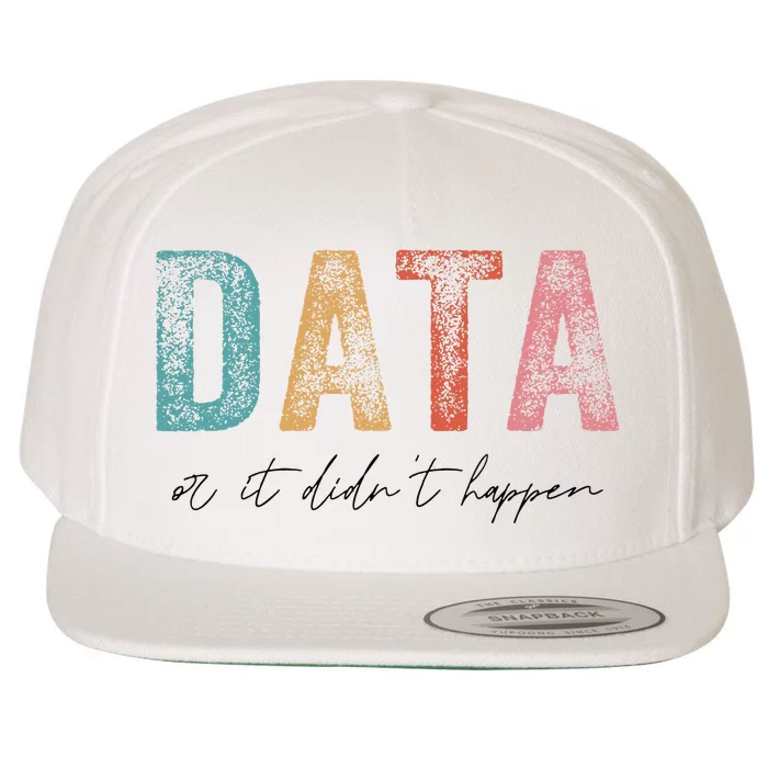 Vintage Data or It Didn't Happen ABA Therapy BCBA Inclusion Wool Snapback Cap