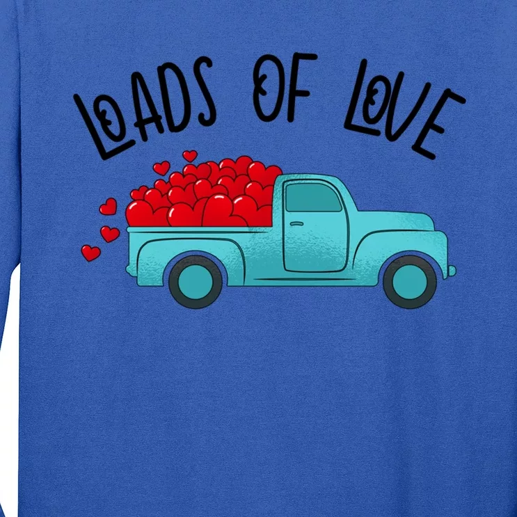 Valentines Day Pickup Dump Truck Loads Of Love Gift Long Sleeve Shirt