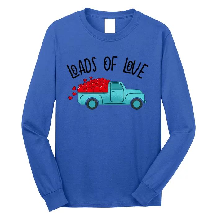 Valentines Day Pickup Dump Truck Loads Of Love Gift Long Sleeve Shirt