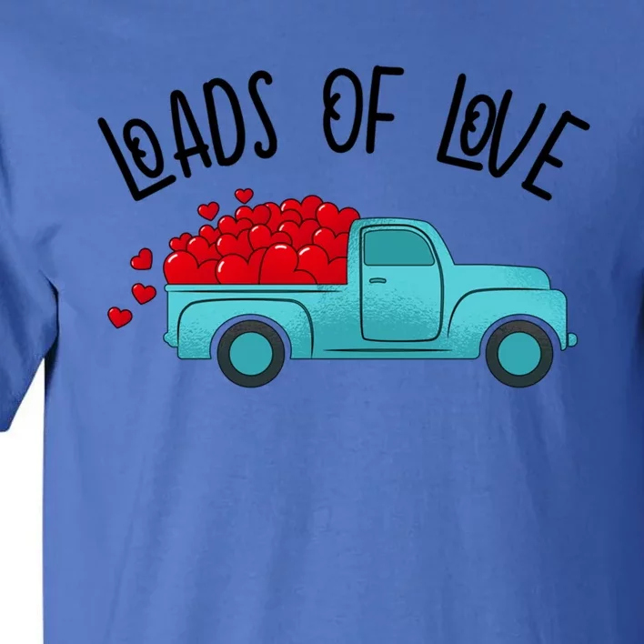 Valentines Day Pickup Dump Truck Loads Of Love Gift Tall T-Shirt