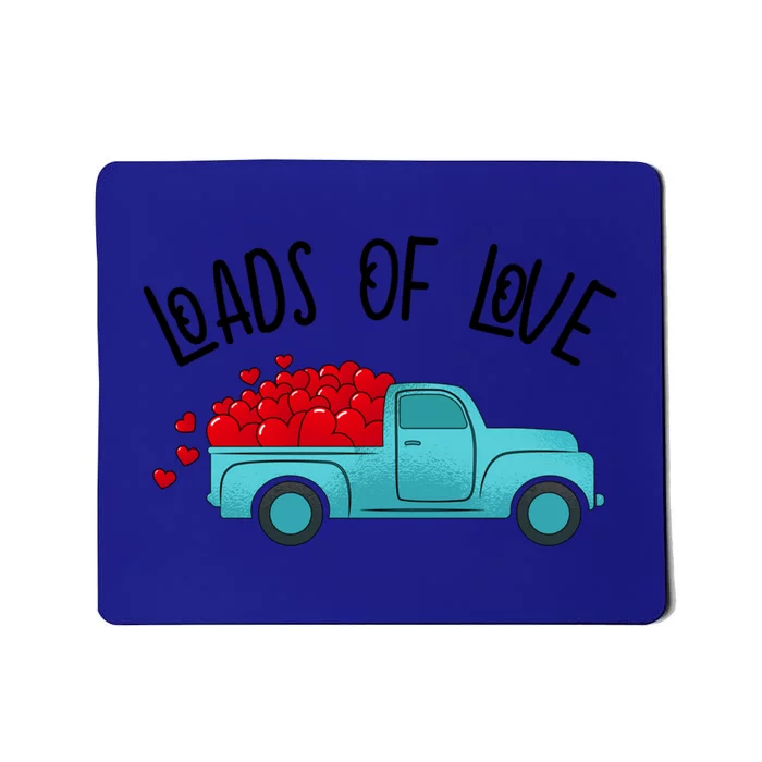 Valentines Day Pickup Dump Truck Loads Of Love Gift Mousepad