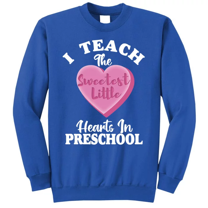 Valentines Day Preschool Teacher For Teachers In Love Gift Tall Sweatshirt