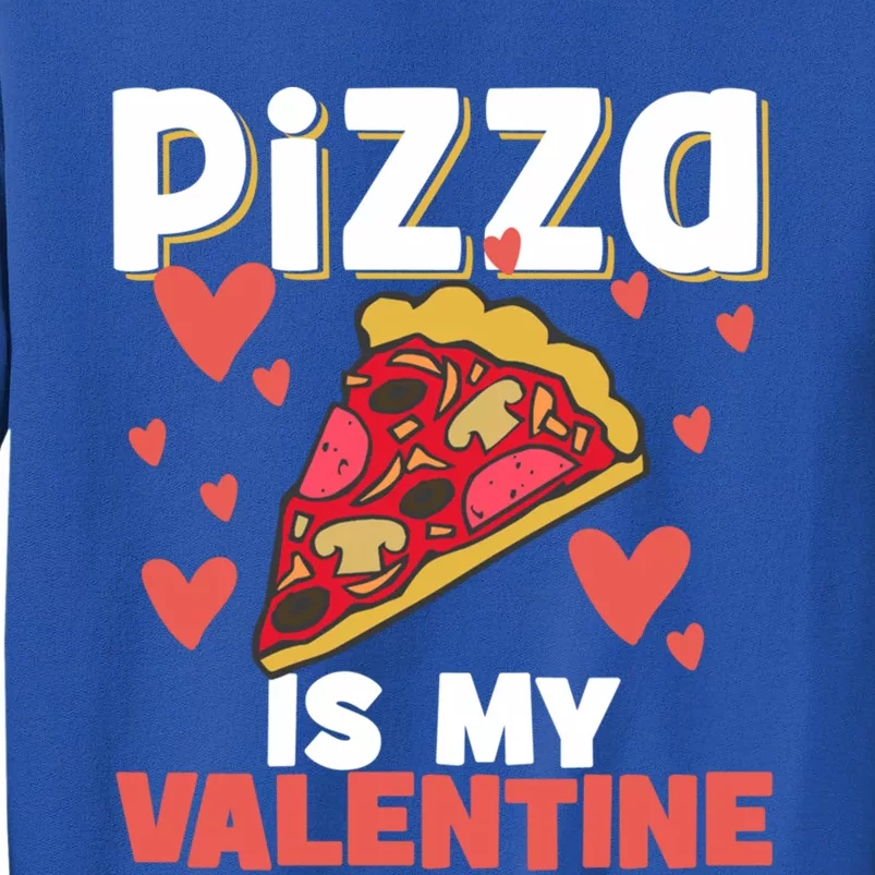 Valentines Day Pizza Lovers Pizza Party Pizza Makers Great Gift Tall Sweatshirt