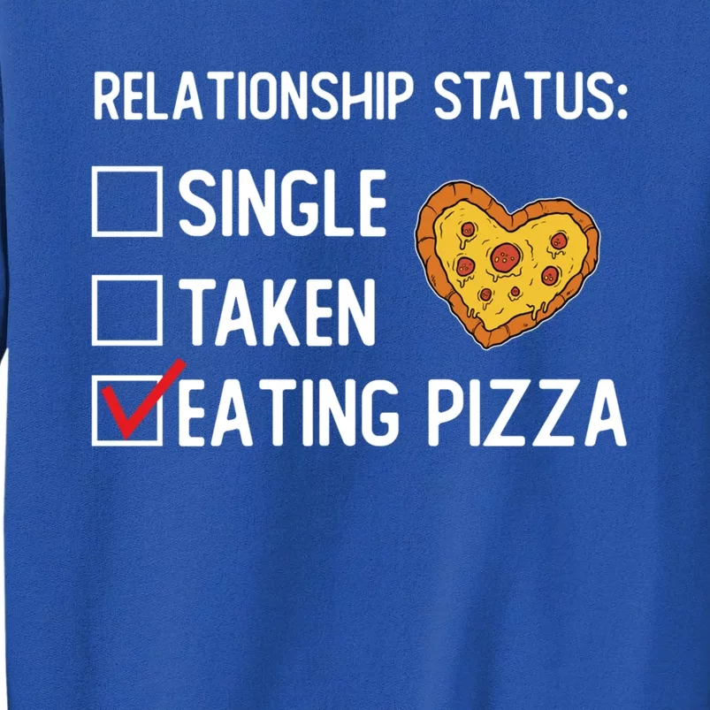 Valentines Day Pizza Party Single Taken Pizza Eating Lover Cute Gift Sweatshirt