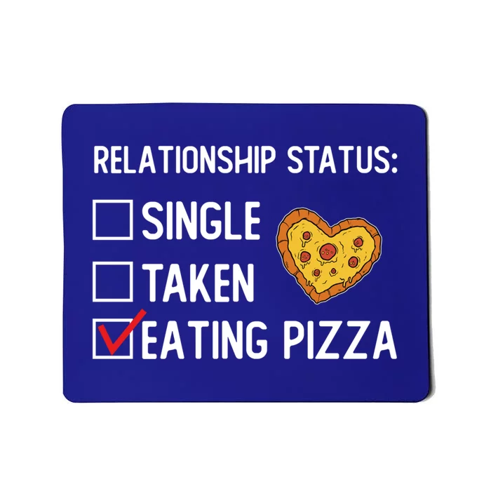 Valentines Day Pizza Party Single Taken Pizza Eating Lover Cute Gift Mousepad