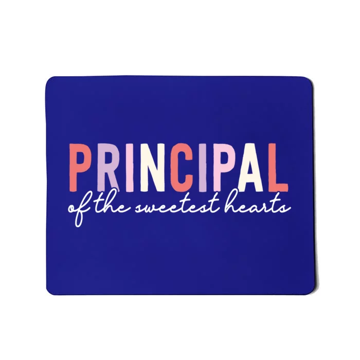 Valentines Day Principal Of The Sweetest Hearts School Meaningful Gift Mousepad