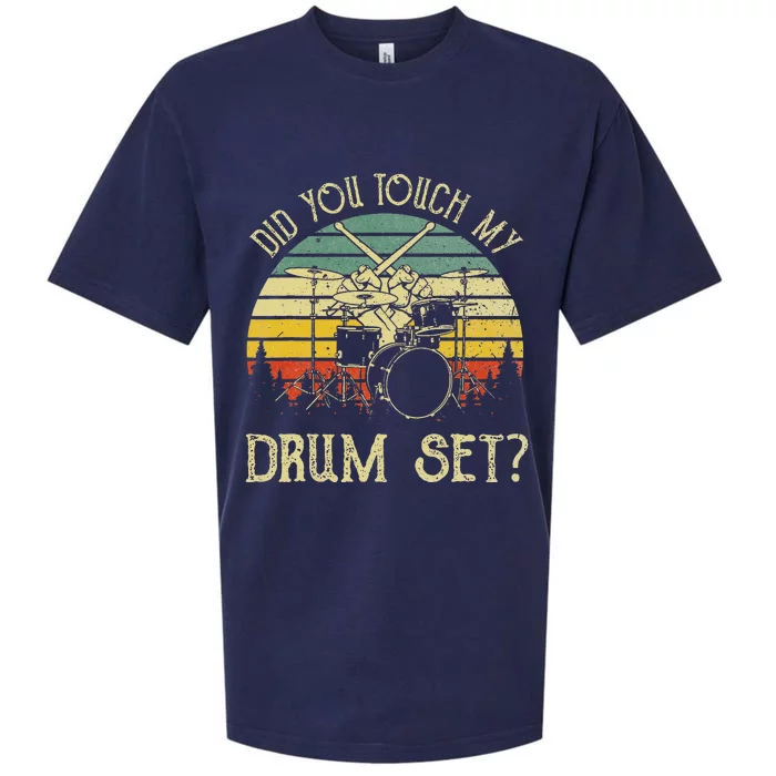 Vintage Drummer Percussion Drums Did You Touch My Drum Set Sueded Cloud Jersey T-Shirt