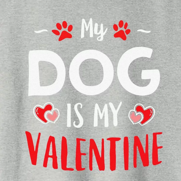 Valentines Day Paws Dogs Puppy Owner My Dog Is My Valentine Women's Crop Top Tee