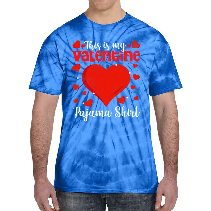 Valentines Day Red Heart This Is My Valentine Pajama Gift Great Gift Tie-Dye T-Shirt