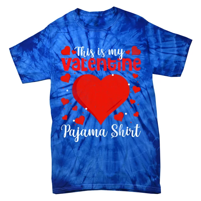 Valentines Day Red Heart This Is My Valentine Pajama Gift Great Gift Tie-Dye T-Shirt