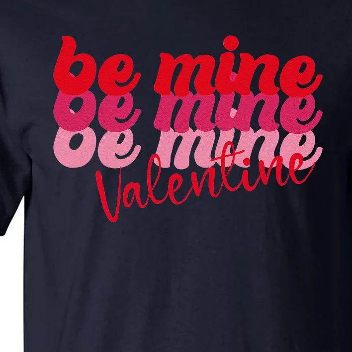 Valentine's Day Retro Be Mine Valentine Gifts Tall T-Shirt