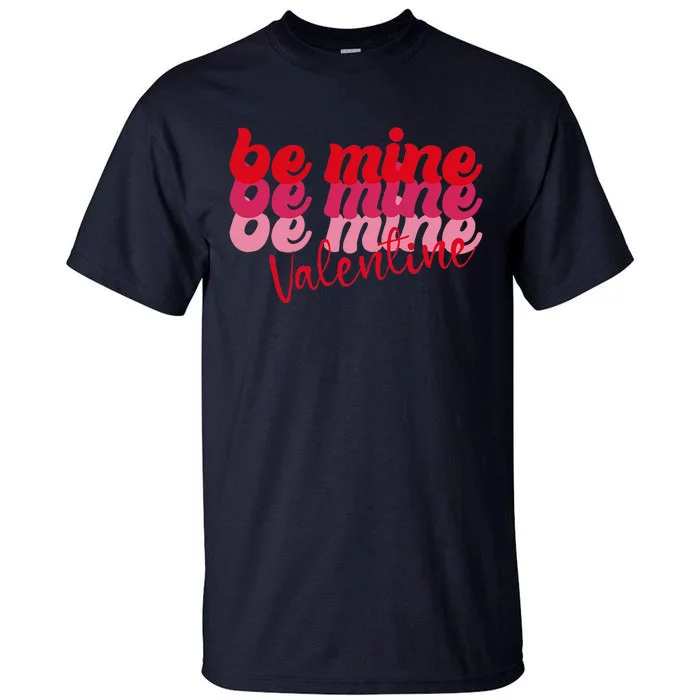 Valentine's Day Retro Be Mine Valentine Gifts Tall T-Shirt