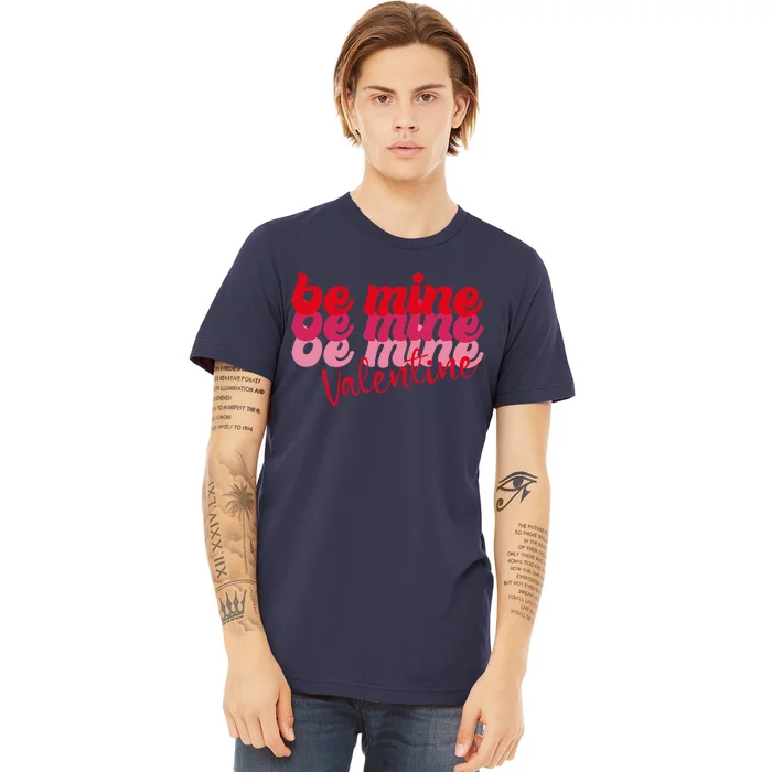 Valentine's Day Retro Be Mine Valentine Gifts Premium T-Shirt