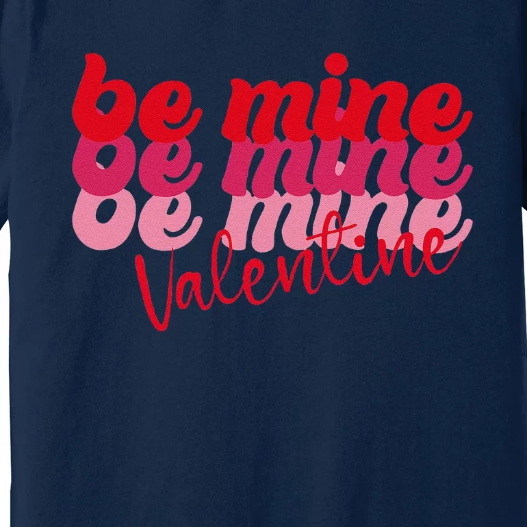 Valentine's Day Retro Be Mine Valentine Gifts Premium T-Shirt