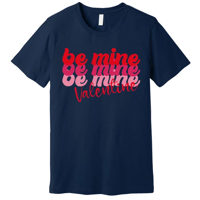 Valentine's Day Retro Be Mine Valentine Gifts Premium T-Shirt