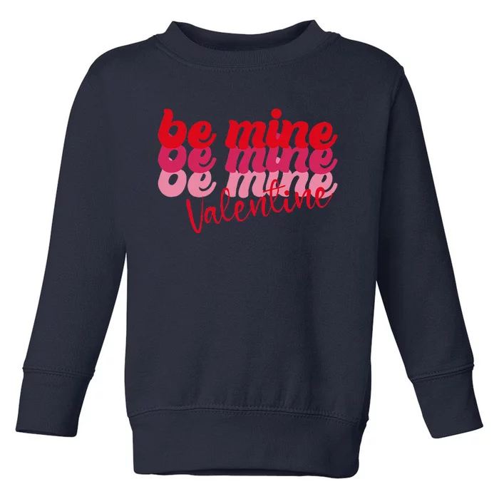 Valentine's Day Retro Be Mine Valentine Gifts Toddler Sweatshirt