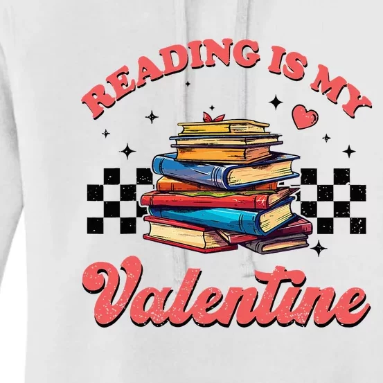 ValentineS Day Reading Is My Valentine Book Lovers Reading Women's Pullover Hoodie