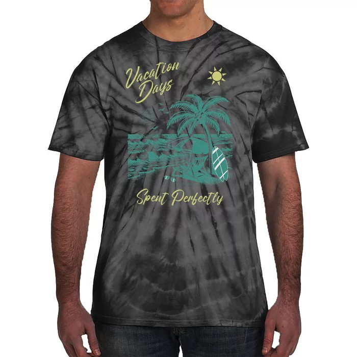 Vacation Days Spent Perfectly Beach T Tie-Dye T-Shirt