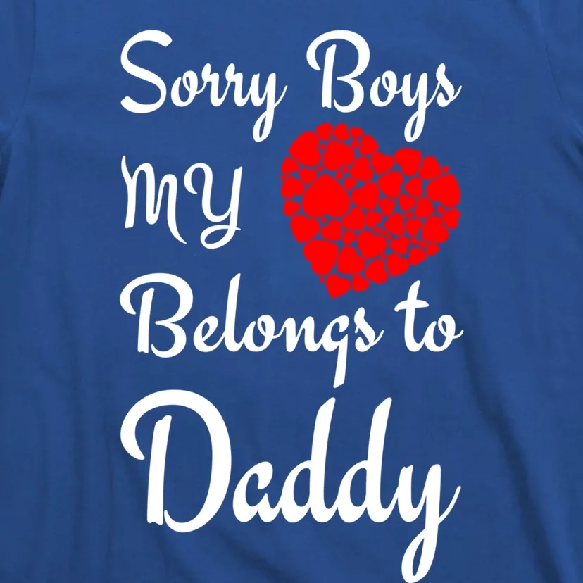 Valentine's Day Sorry My Heart Belongs To Daddy Gift T-Shirt