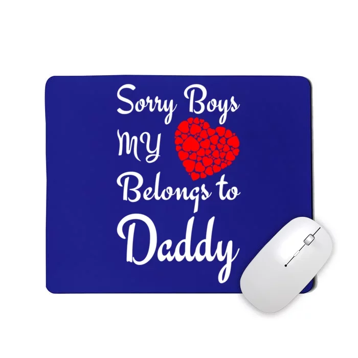 Valentine's Day Sorry My Heart Belongs To Daddy Gift Mousepad