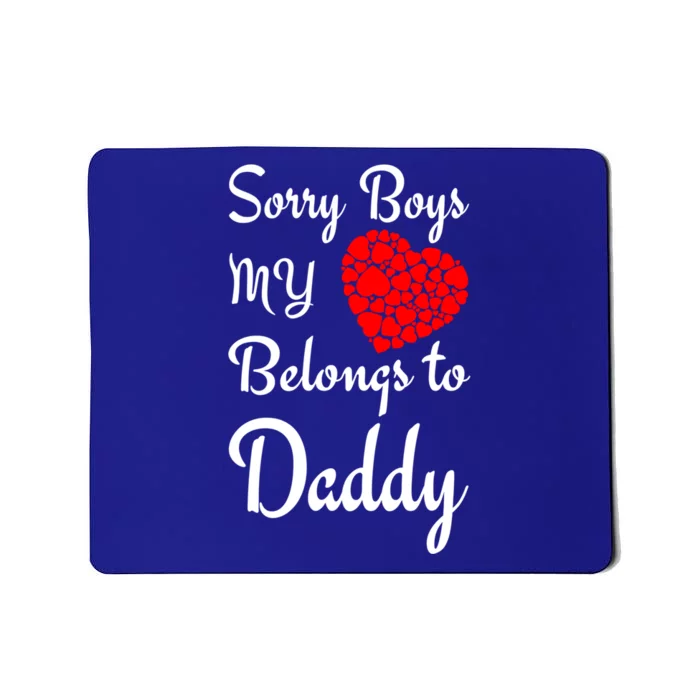 Valentine's Day Sorry My Heart Belongs To Daddy Gift Mousepad