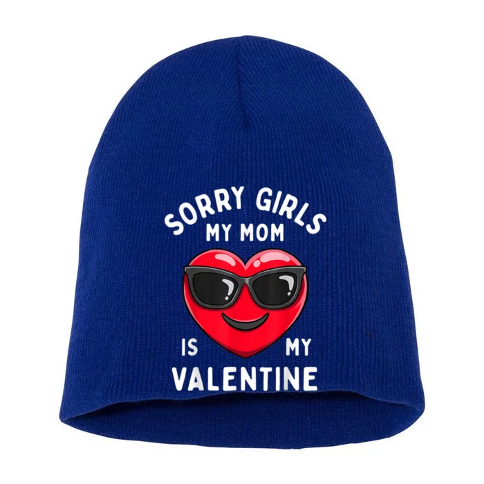 Valentines Day Sorry My Mom Is My Valentine Gift Short Acrylic Beanie