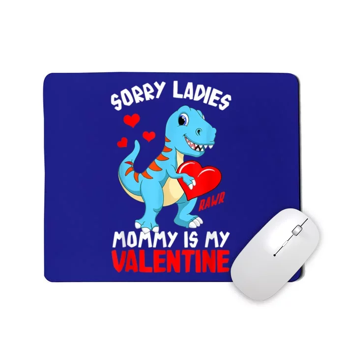 Valentines Day Sorry Ladies Mommy Is My Valentine Funny Gift Mousepad