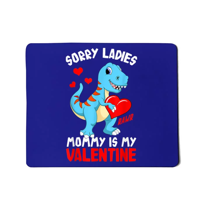 Valentines Day Sorry Ladies Mommy Is My Valentine Funny Gift Mousepad