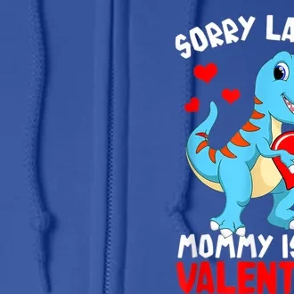 Valentines Day Sorry Ladies Mommy Is My Valentine Funny Gift Full Zip Hoodie