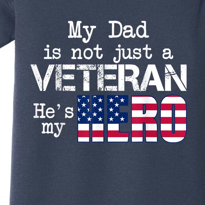 Veteran Day Shirt My Dad Is Not A Veteran He's My Hero Baby Bodysuit