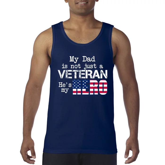 Veteran Day Shirt My Dad Is Not A Veteran He's My Hero Tank Top