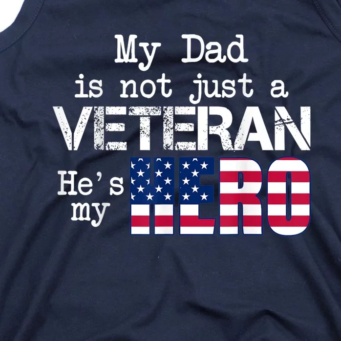 Veteran Day Shirt My Dad Is Not A Veteran He's My Hero Tank Top