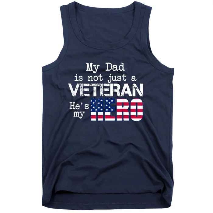 Veteran Day Shirt My Dad Is Not A Veteran He's My Hero Tank Top