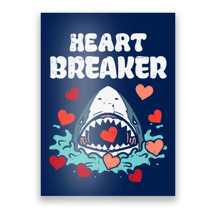 Valentines Day Shark Heartbreaker Funny Boy Poster