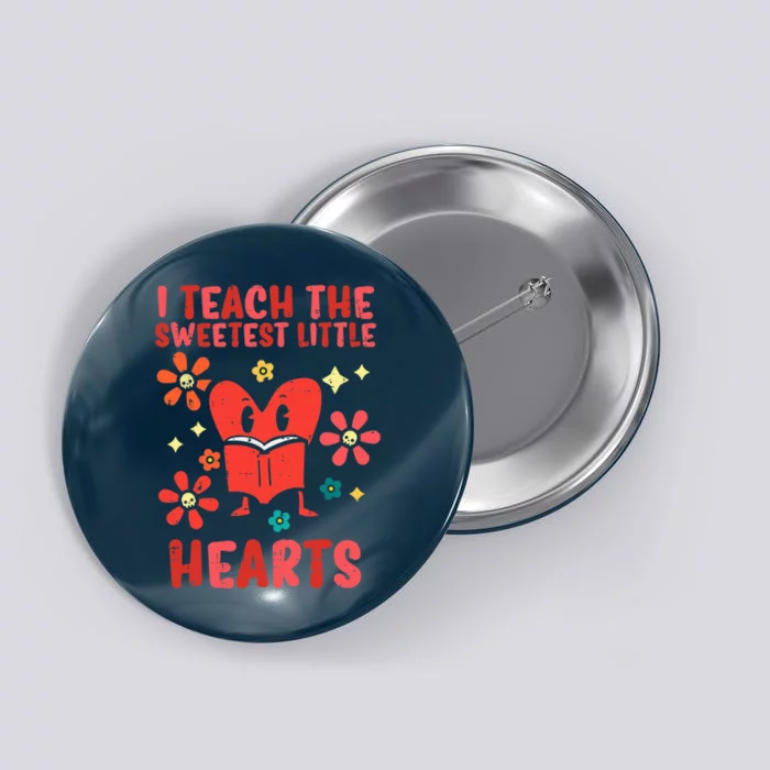 Valentines Day Teach Sweetest Little Hearts Teacher Wo Button