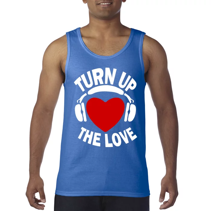 Valentines Day Turn Up The Love Matching Gift Tank Top