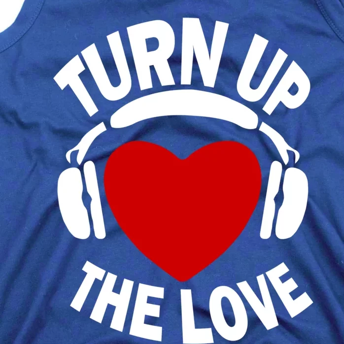 Valentines Day Turn Up The Love Matching Gift Tank Top