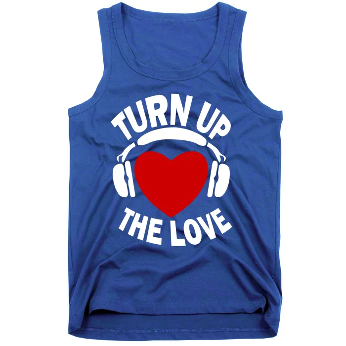 Valentines Day Turn Up The Love Matching Gift Tank Top